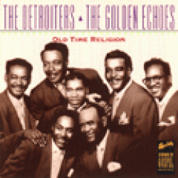 Detroiters / Golden Echoes- Old Time Religion