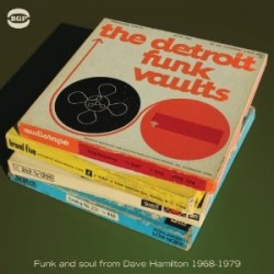 Detroit FUNK Vaults- Funk & Soul From Dave Hamilton 1968-79