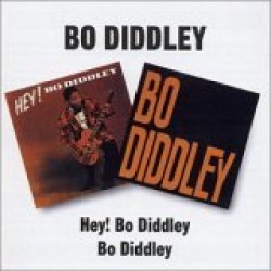 Bo Diddley- Hey! Bo Diddley / Bo Diddley (2on1)