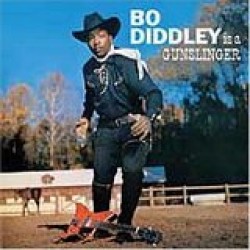Bo Diddley- Is A Gunslinger