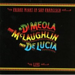 Mclaughlin- Dimeola- De Lucia- Friday Night In San Francisco