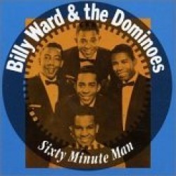 Dominoes W/ Billy Ward- Sixty Minute Man