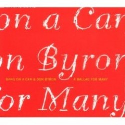 Byron Don/ Bang On A Can All Stars- A Ballad For Many