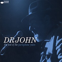 Dr John- Best of the Parlophone Years