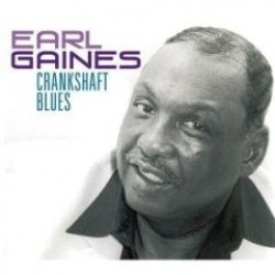 Gaines Earl- Crankshaft Blues