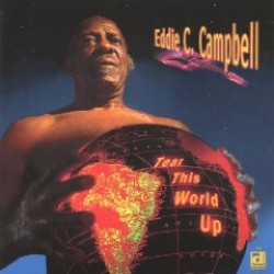 Campbell Eddie C-  Tear This World Up!!