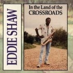 Shaw Eddie-In The Land Of The Crossroads