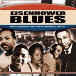 Eisenhower Blues- Post War Urban Blues From 1952-1960