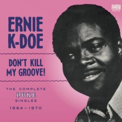 K-Doe Ernie- Don't Kill My Groove!!!