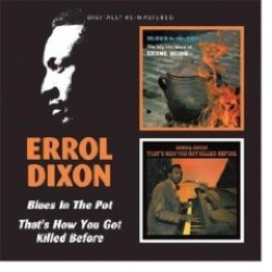 Dixon Errol- (2CDS)  Blues In The Pot / Thats How You Got Killed