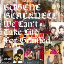 Blacknell Eugene- We Can't Take Life For Granted