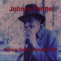 Farmer Johnny- Wrong Doers Respect Me