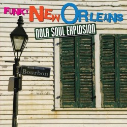 Funky New Orleans- NOLA Soul Explosion