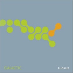 Galactic- Rukus
