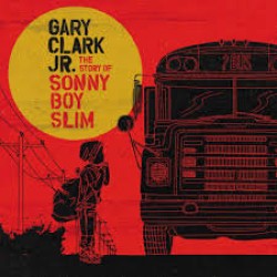 Clark Jr Gary- The Story Of Sonny Boy Slim