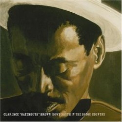Brown Gatemouth- Down South In The Bayou Country