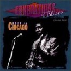 Generations Of Blues Vol.2- Born In Chicago