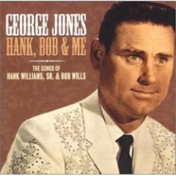 Jones George- Hank, Bob & Me