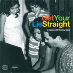 Get Your Lie Straight- A GALAXY of Funky Soul