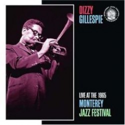 Gillespie Dizzy- Live At the 1965 Monterey Jazz Festival