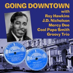 Going Downtown- West Coast Blues Piano Greats