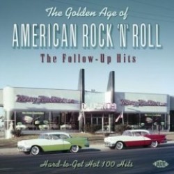 Golden Age Of American Rock & Roll- The Follow Up Hits