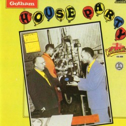 GOTHAM RECORDS- House Party