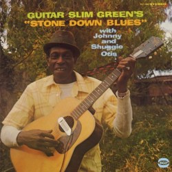 Guitar Slim Green- Stone Down Blues