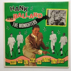 Ballard Hank & Midnighters-What You Get When The Gettin Gets Goo