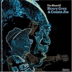 Cousin Joe- Henry Gray- The Blues Of
