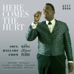 Here Comes The Hurt: Soul Ballads from King / Federal / DeLuxe