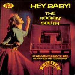 Hey Baby!- The Rockin' South- EXCELLO Rockabilly