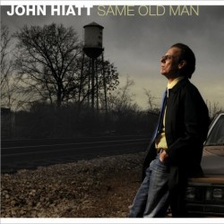 Hiatt John- Same Old Man