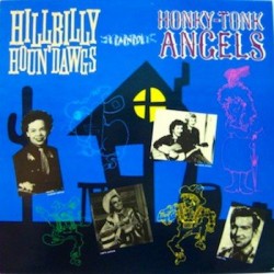 Hillbilly Houn Dawgs-(VINYL) and Honky Tonk Angels