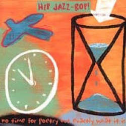 Hip Jazz Bop!-(USED) No Time For Poetry