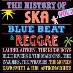 History of Ska Bluebeat & Reggae-  Volume 2
