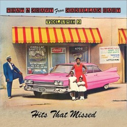 Meat & Gravy from Cadillac Baby-Hits That Missed Vol.2