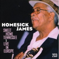 Homesick James- (2CDS) Sweet Home Tennessee / Live In Europe