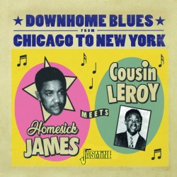 Homesick James/ Cousin Leroy- Downhome Blues