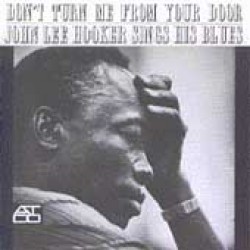 Hooker John Lee-(USED) Don't Turn Me From Your Door