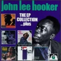 Hooker John Lee- The EP Collection plus.....