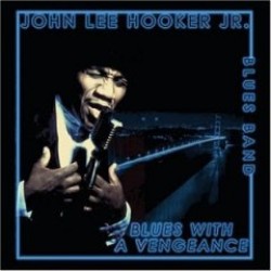 Hooker JR. John Lee- Blues With A Vengeance