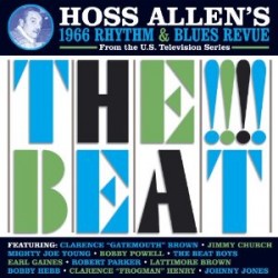 Hoss Allen's 1966 Rhythm & Blues Revue- THE BEAT!!!!!
