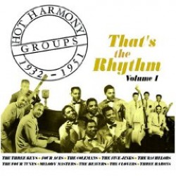 Hot Harmony Groups- VOL 1- That's The Rhythm