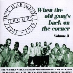 Hot Harmony Groups- VOL 3- When The Old Gangs Back On The Corner