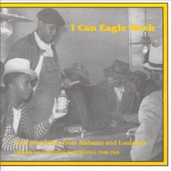 I Can Eagle Rock- Blues From Louisiana & Alabama