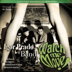 Prado Blues Band- Watch Me Move!! (LTD EDITION)