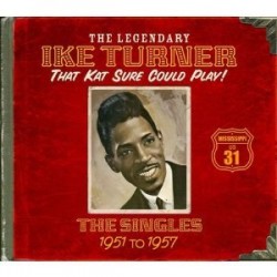 Turner Ike- (4CDS) That Kat Sure Could Play!!!