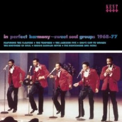 In Perfect Harmony- Sweet Soul Groups 1968-1977