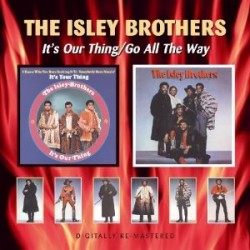 Isley Brothers- It's Our Thing / Go All the Way